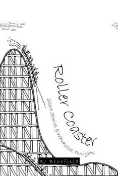 Paperback Roller Coaster: Short Stories & Whimsical Thoughts Book
