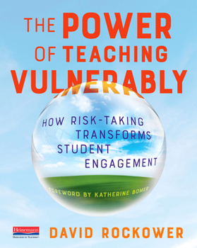 Paperback The Power of Teaching Vulnerably: How Risk-Taking Transforms Student Engagement Book