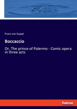 Paperback Boccaccio: Or, The prince of Palermo - Comic opera in three acts Book