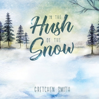 Paperback In the Hush of the Snow Book