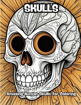 Paperback Skulls: Amazing Human Skulls for Coloring Book