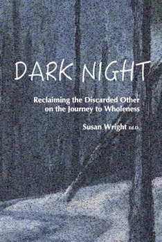 Paperback Dark Night: Reclaiming the Discarded Other on the Journey to Wholeness Book