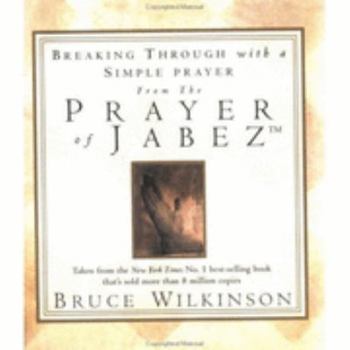Hardcover Breaking Through with a Simple Prayer: Prayer of Jabez Book