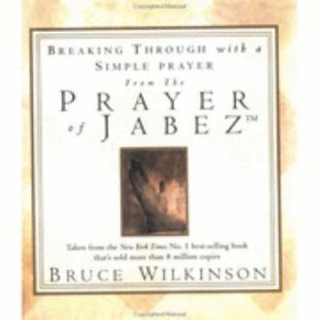 Hardcover Breaking Through With A Simple Prayer: Prayer of Jabez Book