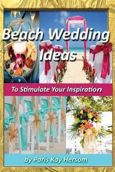 Paperback Beach Wedding Ideas: To Stimulate Your Inspiration Book