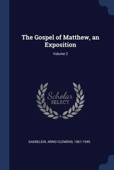 Paperback The Gospel of Matthew, an Exposition; Volume 2 Book