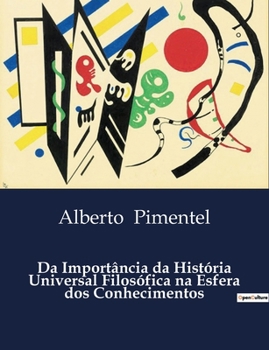 Da Importância da História Universal Filosófica na Esfera dos Conhecimentos (Portuguese Edition)