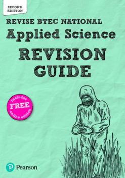 Paperback Revise BTEC National Applied Science Revision Guide (Second edition): Second edition (REVISE BTEC Nationals in Applied Science) Book