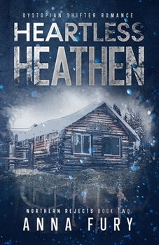Heartless Heathen: An MF Dystopian Shifter Romance (Northern Rejects)