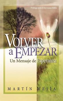 Paperback Volver a Empezar: UN Mensaje De Esperanza (Spanish Edition) Book