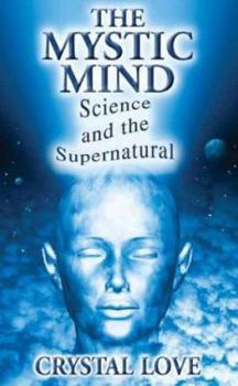Paperback The Mystic Mind-Science and the Supernatural Book