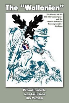 Paperback The "Wallonien": The History of the 5th SS-Sturmbrigade and 28th SS Volunteer Panzergrenadier Division Book