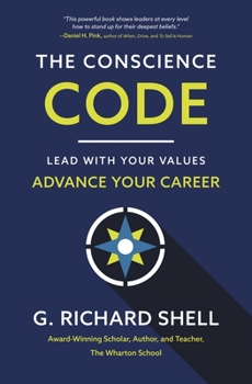 Paperback The Conscience Code: Lead with Your Values. Advance Your Career. Book