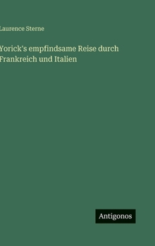 Hardcover Yorick's empfindsame Reise durch Frankreich und Italien [German] Book