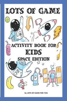 Paperback Lots of Games activity book for KIDS SPACE EDITION: game, Paper & Pencil games brain games, Sudoku easy to hard, Maze, Hangman, TicTacToe, Dots&Boxes Book