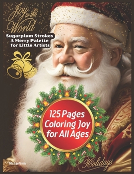 Paperback Sugarplum Strokes: A Merry Palette for Little Artists: 125 Pages, Coloring Joy for All Ages! Book