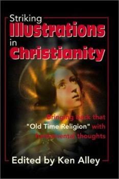 Paperback Striking Illustrations in Christianity: Bringing Back the "Old Time Religion" with Fundamental Thoughts Book