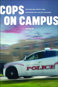 Hardcover Cops on Campus: Rethinking Safety and Confronting Police Violence Book