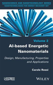Hardcover Al-Based Energetic Nano Materials: Design, Manufacturing, Properties and Applications Book