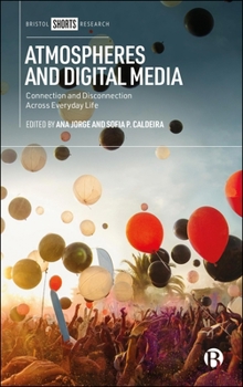 Paperback Atmospheres and Digital Media: Connection and Disconnection Across Everyday Life Book