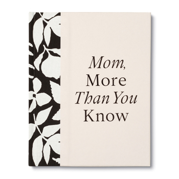 Hardcover Mom, More Than You Know: A Keepsake Fill-In Gift Book to Show Your Appreciation for Mom Book