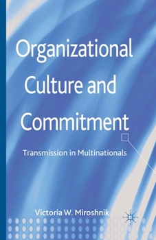 Paperback Organizational Culture and Commitment: Transmission in Multinationals Book