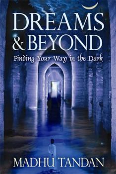 Paperback Dreams & Beyond: Finding Your Way in the Dark Book