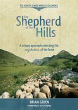 Paperback The Shepherd of the Hills: A Unique Approach Unlocking the Mysteries of Song of Songs Which is Solomon's Book