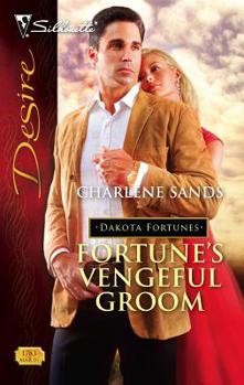 Fortune's Vengeful Groom - Book #3 of the Dakota Fortunes