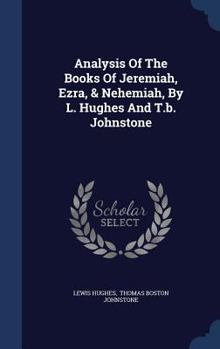 Hardcover Analysis Of The Books Of Jeremiah, Ezra, & Nehemiah, By L. Hughes And T.b. Johnstone Book