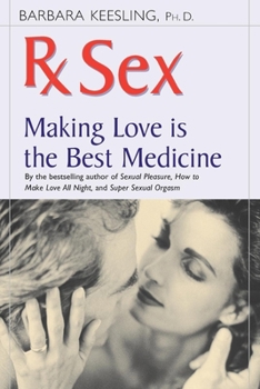 Paperback RX Sex: Making Love Is the Best Medicine Book