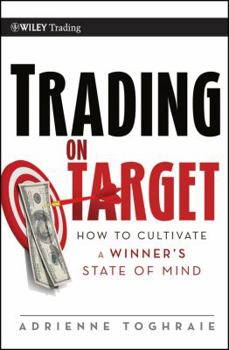 Hardcover Trading on Target: How To Cultivate a Winner's State of Mind Book