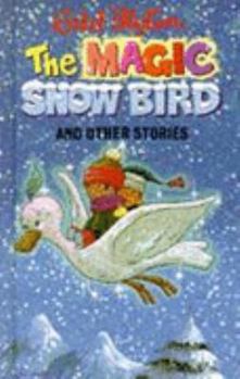The Magic Snow Bird: and Other Stories (Enid Blyton's Popular Rewards Series III) - Book  of the Popular Rewards
