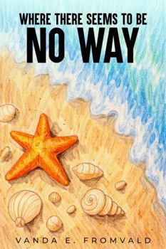 Hardcover WHERE THERE SEEMS TO BE NO WAY Book