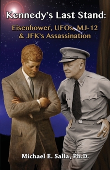 Paperback Kennedy's Last Stand: Eisenhower, UFOs, MJ-12 & JFK's Assassination Book