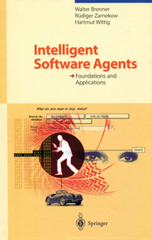 Paperback Intelligent Software Agents: Foundations and Applications Book