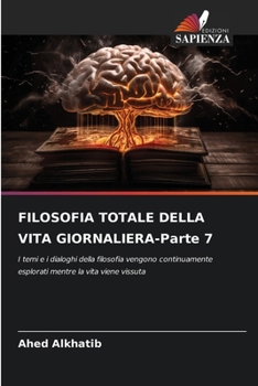 FILOSOFIA TOTALE DELLA VITA GIORNALIERA-Parte 7
