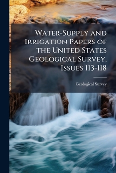 Water-Supply and Irrigation Papers of the United States Geological Survey, Issues 113-118
