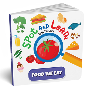Board book Spot and Learn with Pictures: Food We Eat: A Fun & Interactive Board Book to Develop Observation Skills and Vocabulary for Kids, Toddlers [Penguin Ear Book