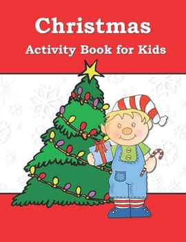 Paperback Christmas Activity Book For Kids: Childrens Activities With Puzzles Coloring Fun Ages 5-9 Dot to Dot Mazes Pages to Color Word Search Word Scramble Cr Book