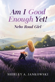 Paperback Am I Good Enough Yet?: Nebo Road Girl Book