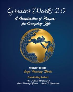 Paperback Greater Works 2.0: A Compilation of Prayers for Everyday Life Book