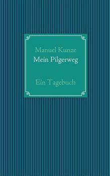 Paperback Mein Pilgerweg: Ein Tagebuch [German] Book