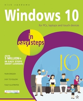 Paperback Windows 10 in Easy Steps: For PCs, Laptops and Touch Devices Book