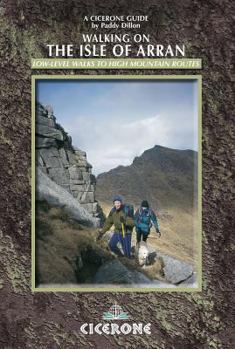 Walking in the Isle of Arran: Complete Guide to Scotland in Miniature (Cicerone British Mountains)
