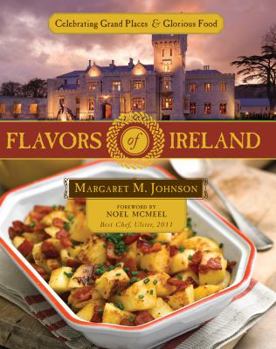 Paperback Flavors of Ireland: Celebrating Grand Places and Glorious Food Book