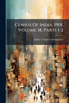 Paperback Census Of India, 1901, Volume 18, Parts 1-2 Book