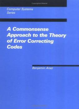 Hardcover A Commonsense Approach to the Theory of Error-Correcting Codes Book