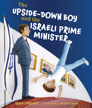 Hardcover The Upside-Down Boy and the Israeli Prime Minister Book