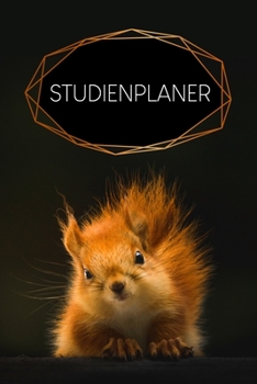 Paperback Studienplaner: Semesterplaner für Studenten und Schüler mit Stundenplan für 4 Semester - Motiv: Eichhörnchen [German] Book
